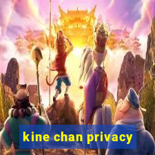 kine chan privacy