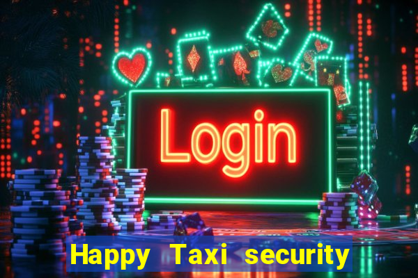 Happy Taxi security password road 96 happy