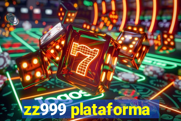 zz999 plataforma