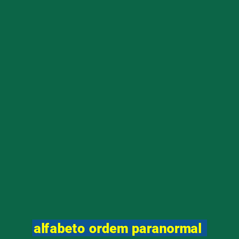 alfabeto ordem paranormal