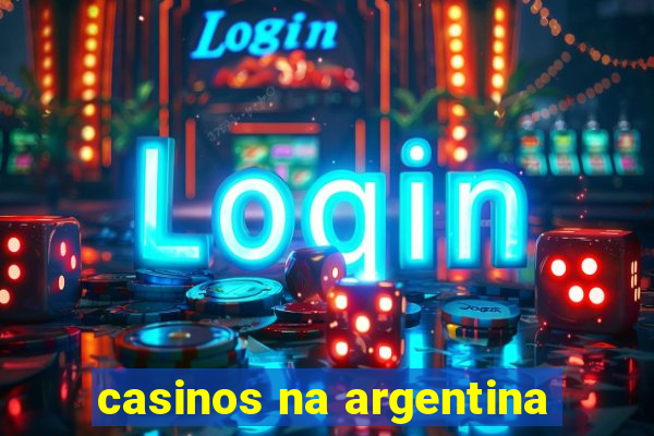 casinos na argentina