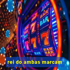 rei do ambas marcam