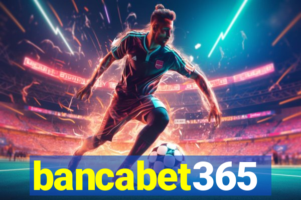 bancabet365