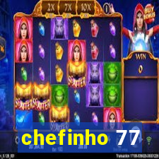 chefinho 77