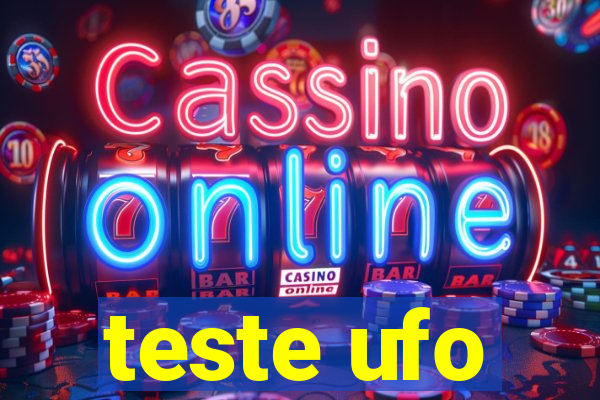 teste ufo