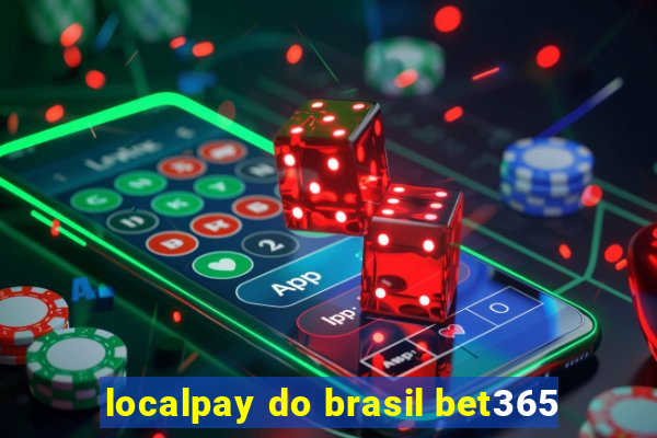 localpay do brasil bet365