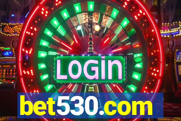 bet530.com