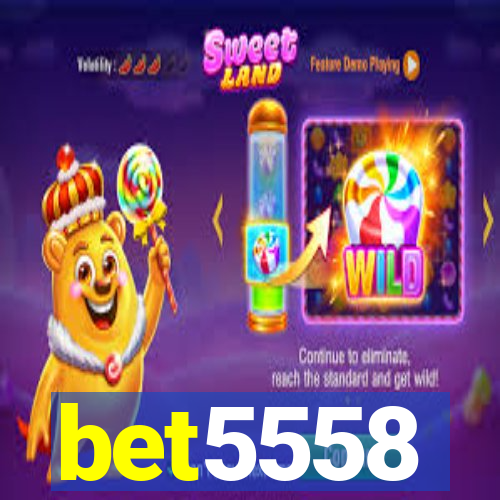 bet5558