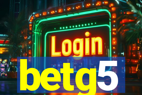 betg5