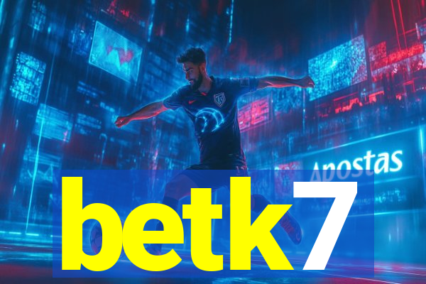 betk7