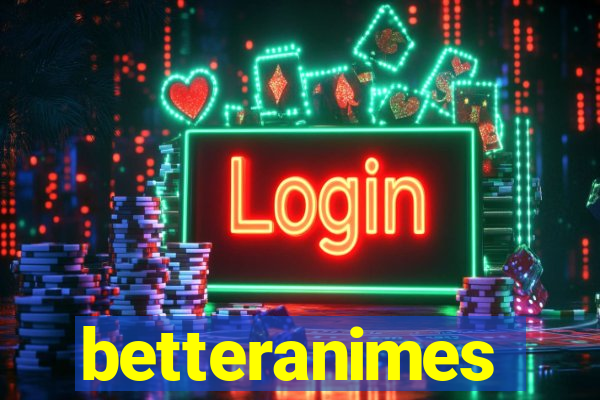 betteranimes