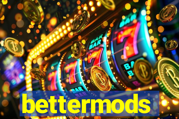 bettermods