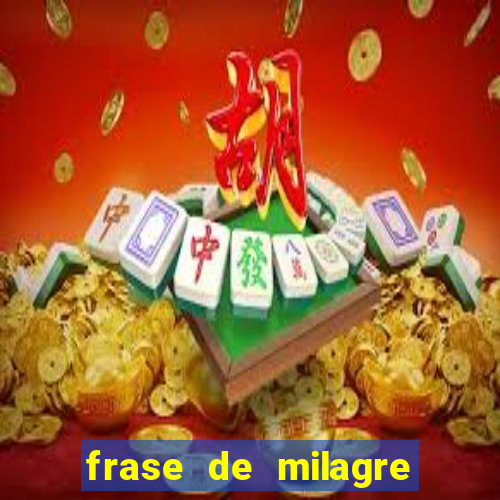 frase de milagre de deus