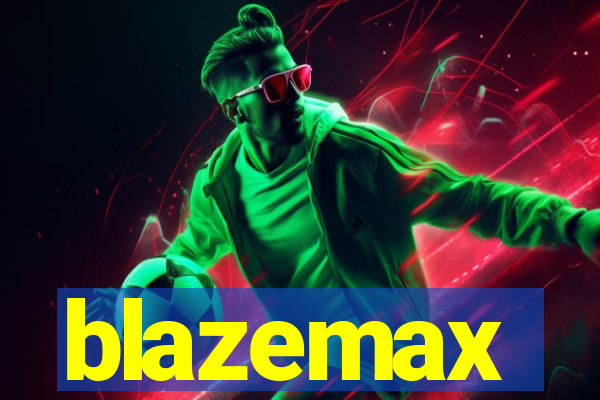 blazemax