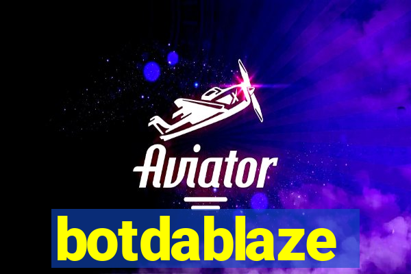 botdablaze