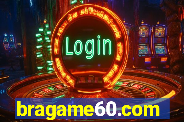 bragame60.com