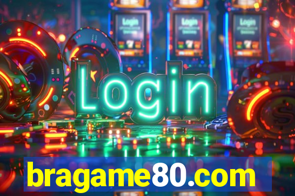 bragame80.com