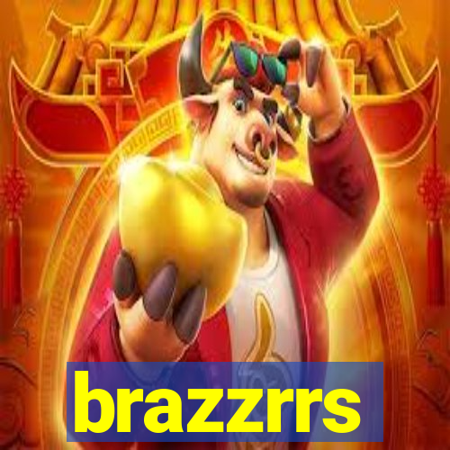 brazzrrs