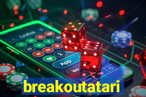 breakoutatari