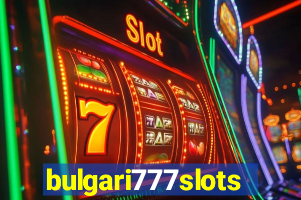 bulgari777slots.com