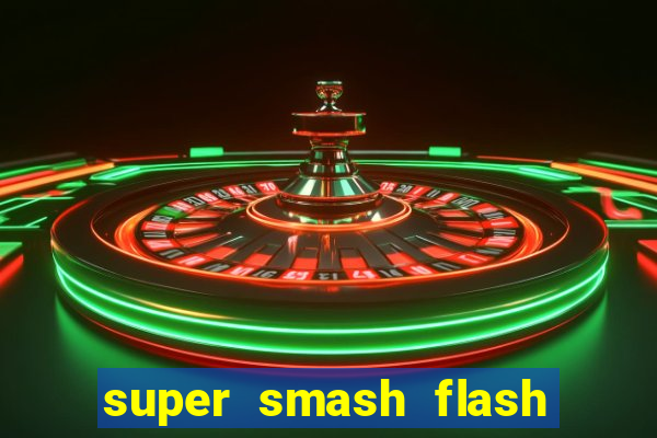 super smash flash 2 360