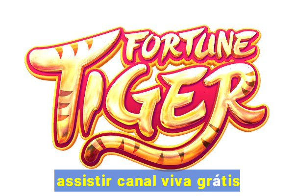 assistir canal viva grátis