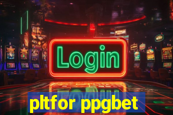 pltfor ppgbet