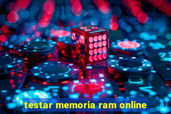 testar memoria ram online