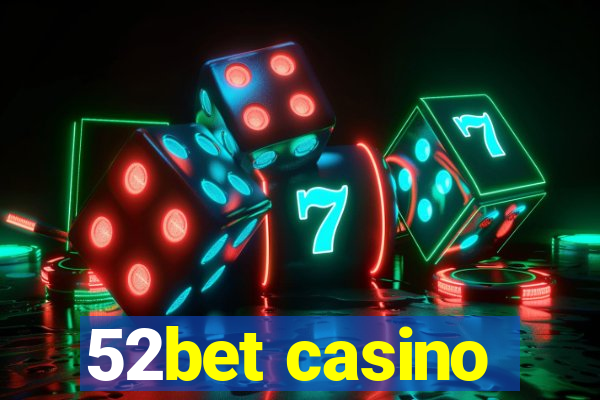 52bet casino