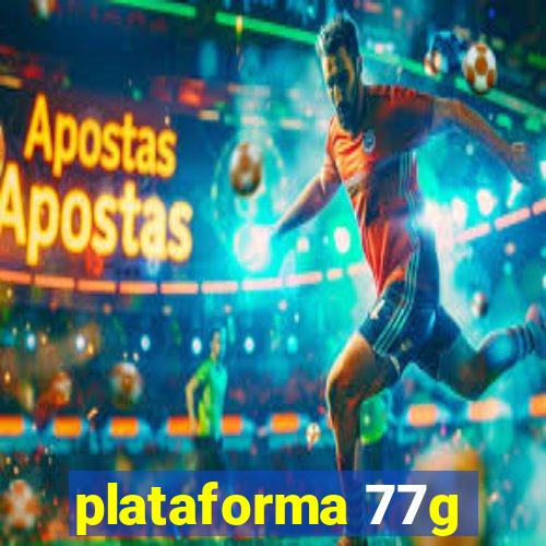 plataforma 77g