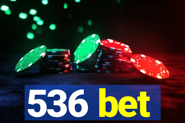 536 bet