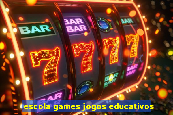 escola games jogos educativos