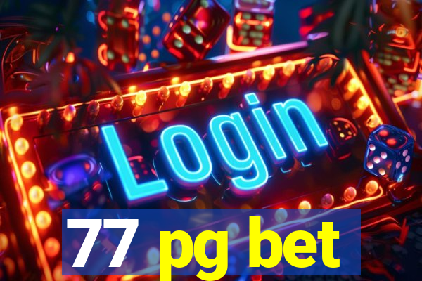 77 pg bet