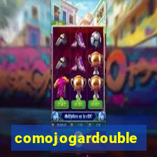 comojogardouble