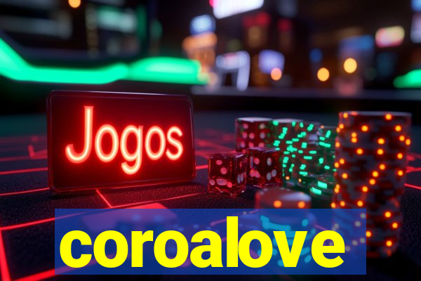 coroalove