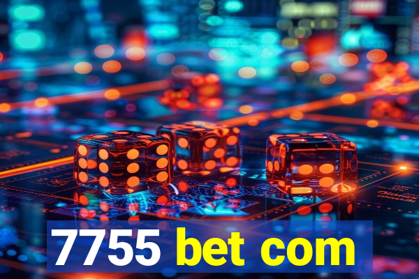 7755 bet com