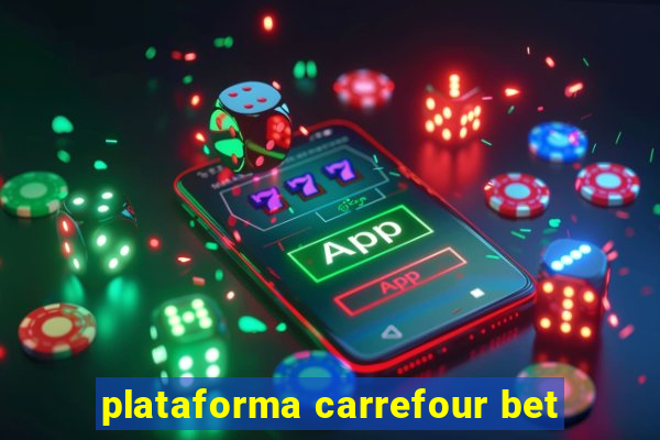 plataforma carrefour bet