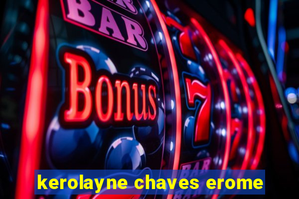 kerolayne chaves erome