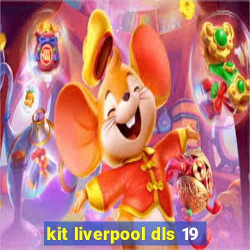 kit liverpool dls 19