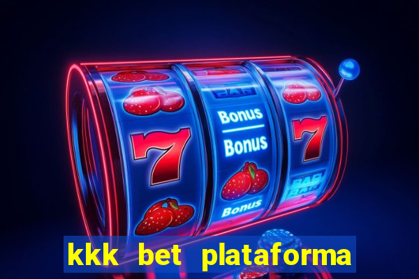 kkk bet plataforma de jogos