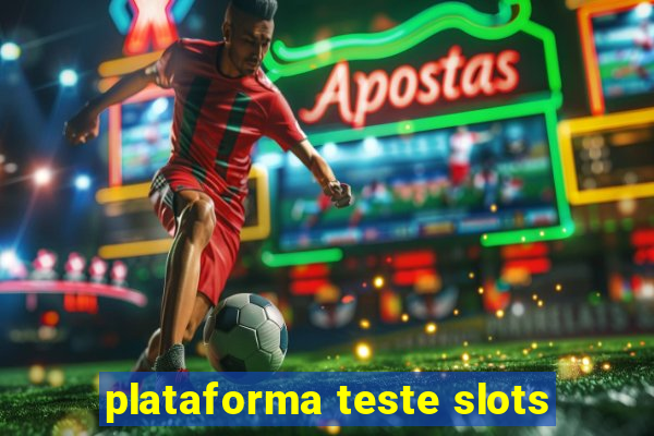 plataforma teste slots