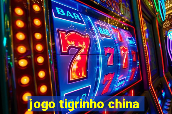 jogo tigrinho china