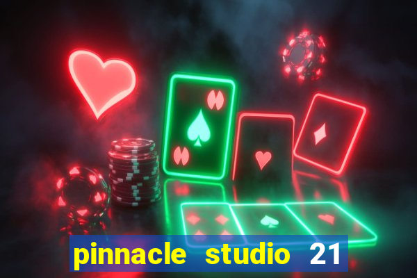 pinnacle studio 21 ultimate download crackeado