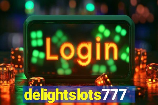 delightslots777