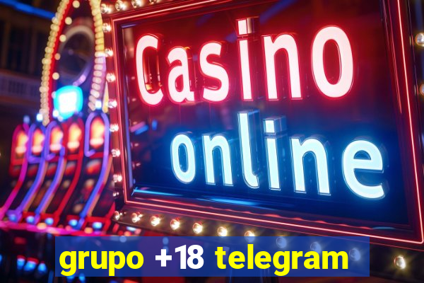 grupo +18 telegram