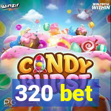 320 bet