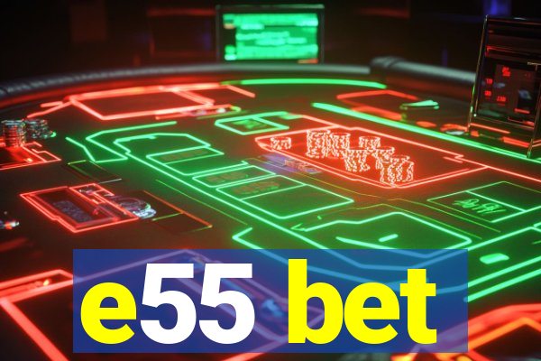 e55 bet