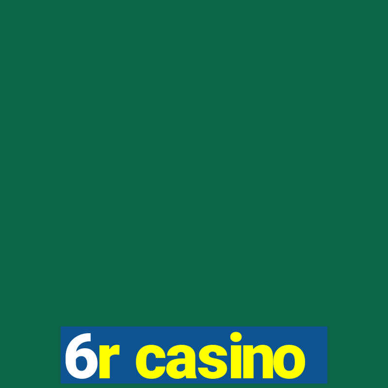 6r casino