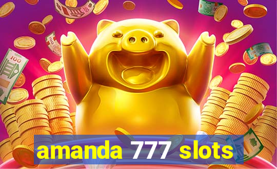 amanda 777 slots