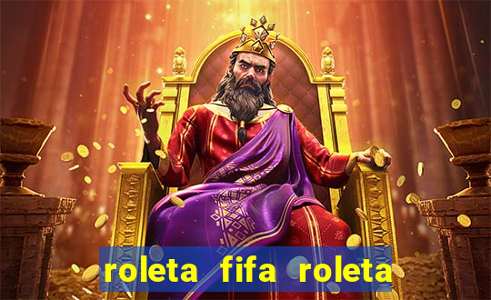 roleta fifa roleta times fifa